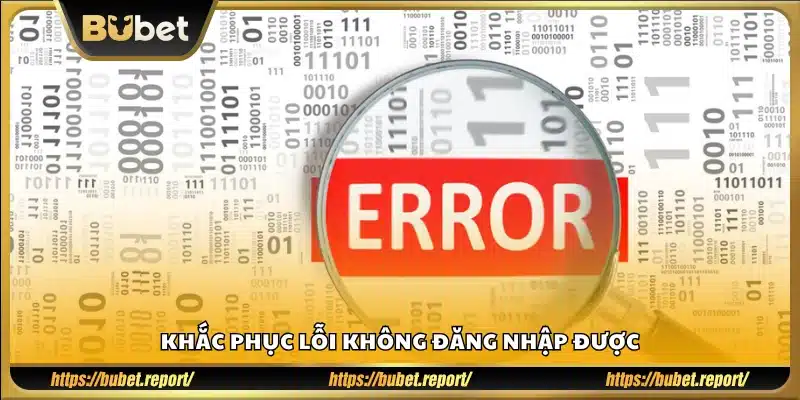 Hướng dẫn sửa lỗi truy cập tài khoản Bu Bet