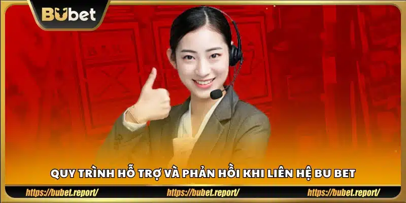 Cách thức hỗ trợ và phản hồi từ Bu Bet khi người dùng liên hệ